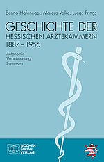Titelseite des Buchs "Geschichte der hessischen Ärztekammern" Abbildung der Titelseite des Buchs "Geschichte der hessischen Ärztekammern"