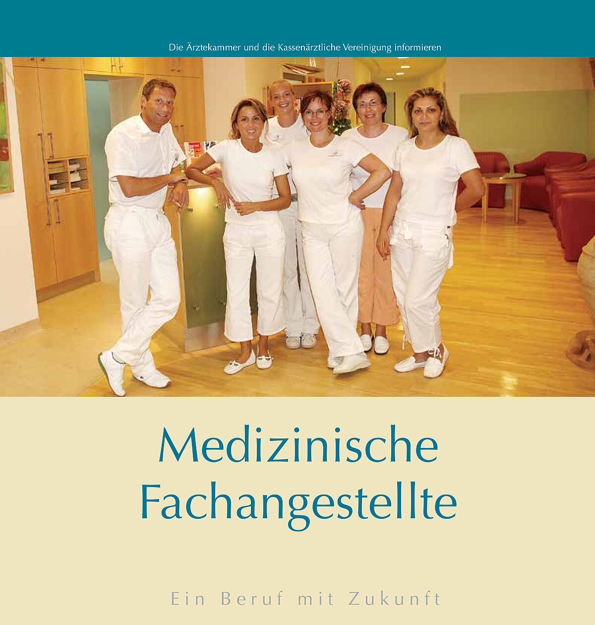 Broschüre "Medizinische Fachangestellte - Ein Beruf mit Zukunft" Abbildung der Titelseite der Broschüre "Medizinische Fachangestellte - Ein Beruf mit Zukunft"